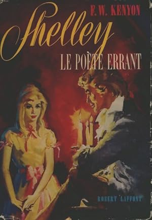 Seller image for Shelley, le po?te errant - Frank Wilson Kenyon for sale by Book Hmisphres