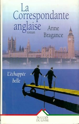 Image du vendeur pour La correspondante Anglaise - Bragance mis en vente par Book Hmisphres