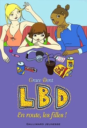 Image du vendeur pour LbD Tome II : En route, les filles - Grace Dent mis en vente par Book Hmisphres