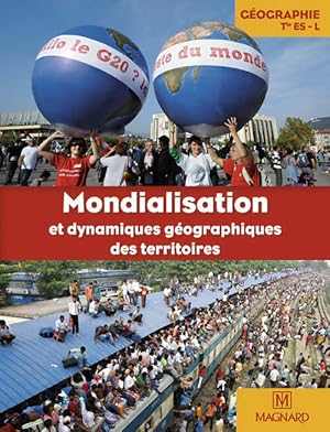 G ographie Terminales L, ES. Mondialisation et dynamiques g ographiques des territoires - Jacquel...