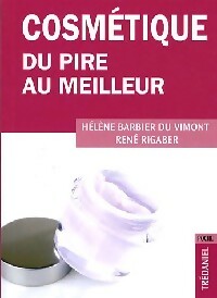 Bild des Verkufers fr Cosm?tique du pire au meilleur - H?l?ne Barbier du Vimont zum Verkauf von Book Hmisphres