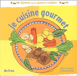 Je cuisine gourmet - Christophe Faveau