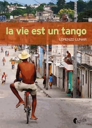 Bild des Verkufers fr La vie est un tango - Lorenzo Lunar zum Verkauf von Book Hmisphres