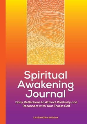 Seller image for Spiritual Awakening Journal : Daily Reflections to Attract Positivity and Reconnect With Your Truest Self for sale by GreatBookPrices