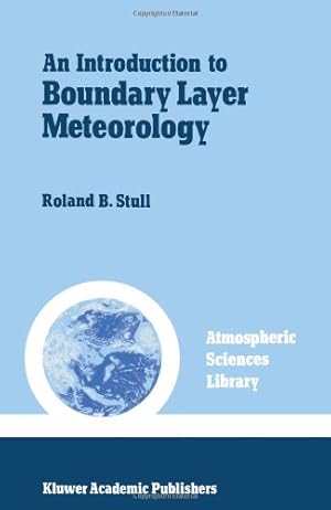 Image du vendeur pour An Introduction to Boundary Layer Meteorology (Atmospheric Sciences Library) by Roland B. Stull [Paperback ] mis en vente par booksXpress