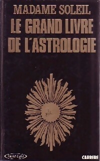 Image du vendeur pour Le grand livre de l'astrologie - Madame Soleil mis en vente par Book Hmisphres