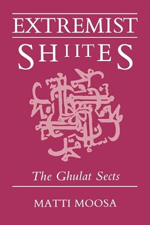 Immagine del venditore per Extremist Shiites: The Ghulat Sects (Contemporary Issues in the Middle East) by Moosa, Matti [Paperback ] venduto da booksXpress