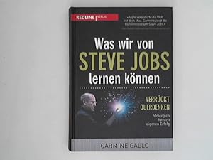 Bild des Verkufers fr Was wir von Steve Jobs lernen knnen: Verrckt querdenken - Strategien fr den eigenen Erfolg zum Verkauf von ANTIQUARIAT FRDEBUCH Inh.Michael Simon