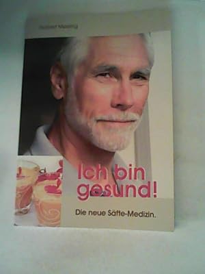 Bild des Verkufers fr Ich bin gesund! Die neue Sfte-Medizin. zum Verkauf von ANTIQUARIAT FRDEBUCH Inh.Michael Simon