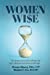 Immagine del venditore per Women Wise: The Essential Guide to Financial and Lifestyle Decisions as We Age [Hardcover ] venduto da booksXpress