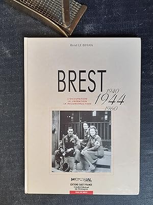Imagen del vendedor de Brest 1940-1944, 1960 - L'Occupation. La Libration. La Reconstuction a la venta por Librairie de la Garenne