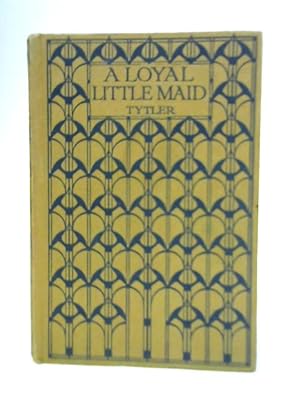 Imagen del vendedor de A Loyal Little Maid, a Story of Mar's Rebellion a la venta por World of Rare Books