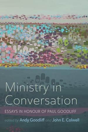 Immagine del venditore per Ministry in Conversation: Essays in Honour of Paul Goodliff [Paperback ] venduto da booksXpress