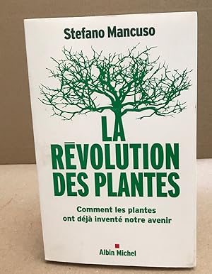 Bild des Verkufers fr La Rvolution des plantes: Comment les plantes ont dj invent notre avenir zum Verkauf von librairie philippe arnaiz