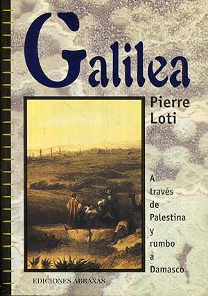 Seller image for Galilea. La mezquita verde. A travs de palestina y rumbo a Damasco for sale by Rincn de Lectura