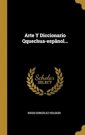 Seller image for Arte Y Diccionario Qquechua-espnol. for sale by Podibooks