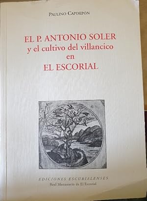 Imagen del vendedor de EL P. ANTONIO SOLER Y EL CULTIVO DEL VILLANCICO EN EL ESCORIAL. a la venta por Libreria Lopez de Araujo