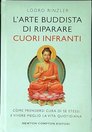 Bild des Verkufers fr L'arte buddhista di riparare i cuori infranti zum Verkauf von Librodifaccia