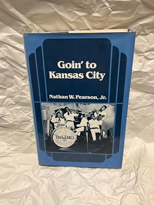 Seller image for Goin' to Kansas City (Music in American Life) for sale by Teppa Books