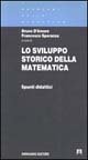 Lo sviluppo storico della matematica. Spunti didattici (Vol. 1)