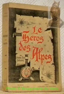 Imagen del vendedor de Le hros des Alpes, du Grand-Saint-Bernard. Drame et posies alpestres. Deuxime dition. a la venta por Bouquinerie du Varis