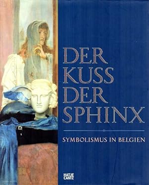 Bild des Verkufers fr Der Kuss der Sphinx. Symbolismus in Belgien. zum Verkauf von Antiquariat Querido - Frank Hermann
