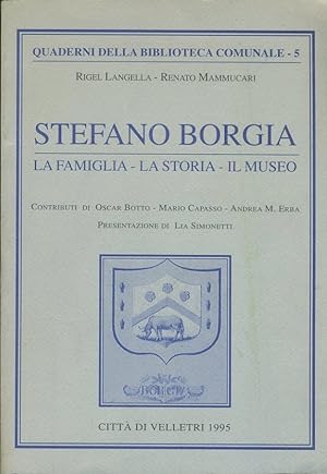 Immagine del venditore per Stefano Borgia. La famiglia - La storia- Il museo venduto da librisaggi