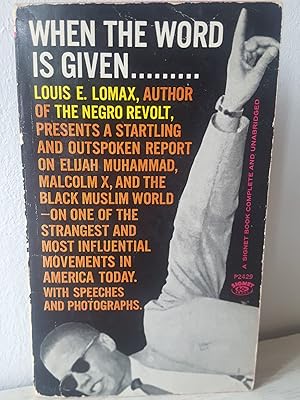 When The Word Is Given: A Report on Elijah Muhammad, Malcolm X, and the Black Muslim World.