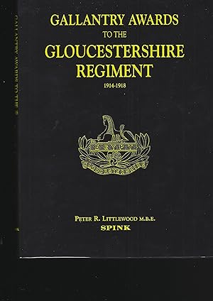 Bild des Verkufers fr GALLANTRY AWARDS TO THE GLOUCESTERSHIRE REGIMENT 1914 - 1918 zum Verkauf von Chaucer Bookshop ABA ILAB