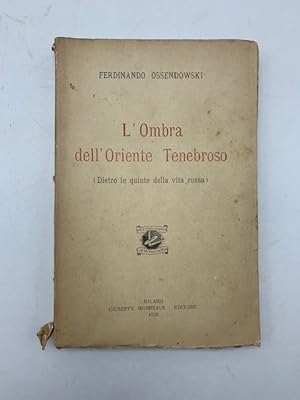 L'ombra dell'Oriente tenebroso (Dietro le quinte della vita russa)