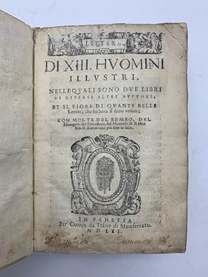 Lettere di XIII huomini illustri nelle quali sono due libri di diversi altri auttori