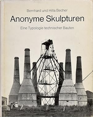 Anonyme Skulpturen. Eine Typologie technischer Bauten.