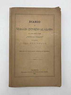 Diario del viaggio intorno al globo della Regia Corvetta Italiana Vettor Pisani. negli anni 1871,...