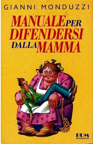 Manuale per difendersi dalla mamma