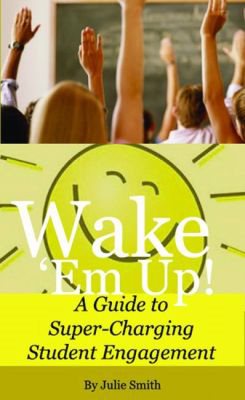 Seller image for Wake 'Em Up! : Super-Charge Your Student Engagement for sale by GreatBookPrices