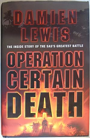 Bild des Verkufers fr Operation Certain Death: The inside story of the SAS's greatest battle zum Verkauf von Hanselled Books