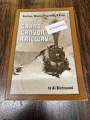 Immagine del venditore per The Story of the Grand Canyon Railway: Cowboys, Miners, Presidents and Kings venduto da The Berwyn Bookshop