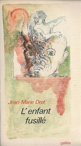 Image du vendeur pour L'Enfant Fusill. ( Avec belle ddicace de Jean-Marie Drot au comdien Antoine Dulaure ). mis en vente par Librairie Victor Sevilla