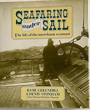 Image du vendeur pour Seafaring Under Sail: Life of the Merchant Seaman mis en vente par Chris Barmby MBE. C & A. J. Barmby