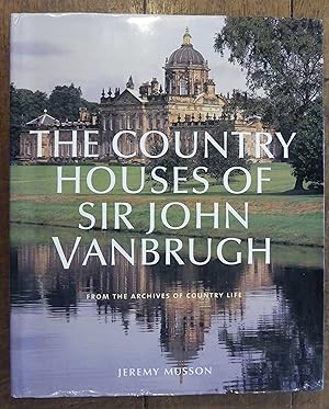 The Country Houses of Sir John Vanbrugh from the Archives of Country Life