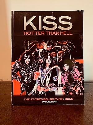 Seller image for Kiss, Hotter Than Hell: The Stories Behind Every Song [FIRST EDITION, FIRST PRINTING] for sale by Vero Beach Books