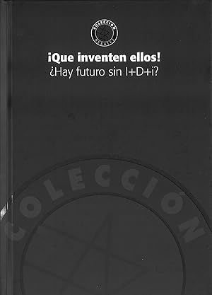 Seller image for que inventen ellos! hay futuro si i+d+i? for sale by Imosver