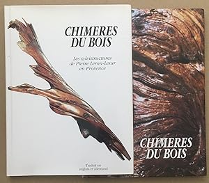 Bild des Verkufers fr Chimeres du Bois. Les Sylvistructures de Pierre Leron-Lesur en Provence zum Verkauf von librairie philippe arnaiz