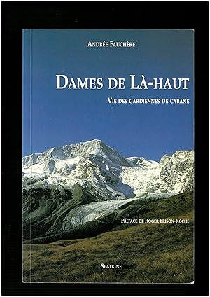 Dame de Là-Haut : Vie des gardiennes de cabane