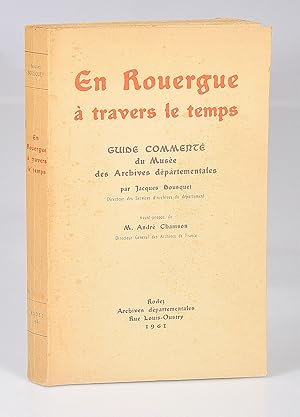 En Rouergue à Travers le Temps : Guide commenté du Musée des Archives Départementales (Auguste De...