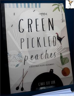 Bild des Verkufers fr Green Pickled Peaches: A Collection of Recipes and Memories zum Verkauf von BookLovers of Bath