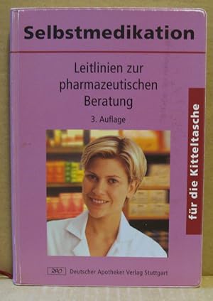 Bild des Verkufers fr Selbstmedikation. Leitlinien zur pharmazeutischen Beratung. (fr die Kitteltasche) zum Verkauf von Nicoline Thieme
