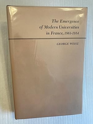 Seller image for The Emergence of Modern Universities In France, 1863-1914 for sale by T. Brennan Bookseller (ABAA / ILAB)