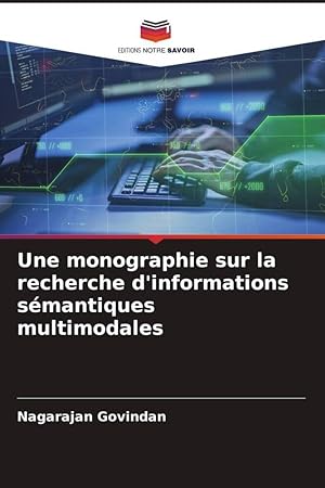 Bild des Verkufers fr Une monographie sur la recherche d\ informations smantiques multimodales zum Verkauf von moluna