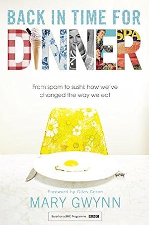 Bild des Verkufers fr Back In Time For Dinner: From Spam to Sushi: How We've Changed the Way We Eat zum Verkauf von WeBuyBooks